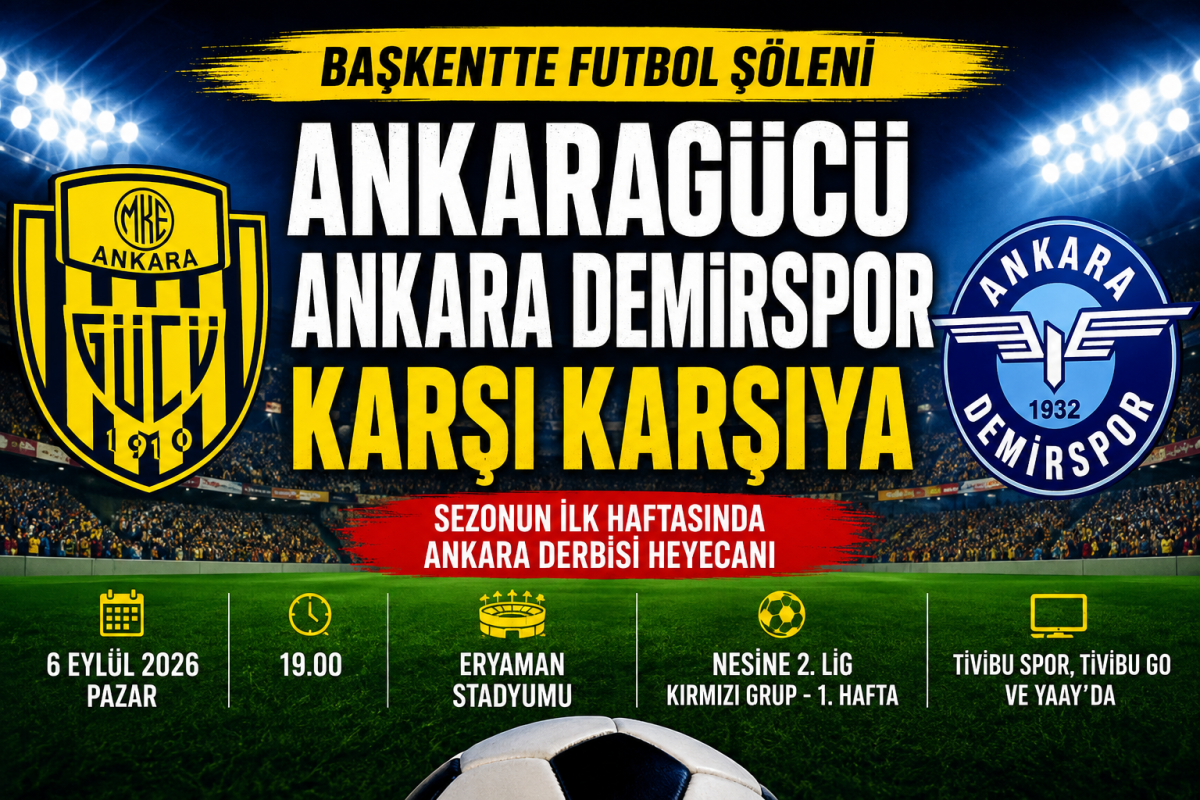 Başkentte büyük heyecan: Ankaragücü ile Ankara Demirspor karşı karşıya geliyor